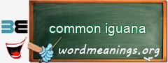 WordMeaning blackboard for common iguana